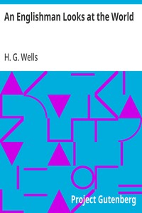 Cover of An Englishman Looks at the World Being a Series of Unrestrained Remarks upon Contemporary Matters — Edition Insights