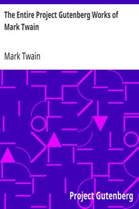 Cover of The Entire Project Gutenberg Works of Mark Twain — A Closer Reading