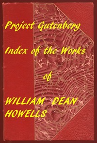 Cover of Complete Project Gutenberg William Dean Howells Works — Inside the Classic