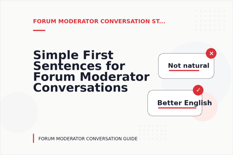 Simple First Sentences for Forum Moderator Conversations