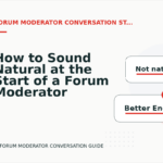 How to Sound Natural at the Start of a Forum Moderator Conversation