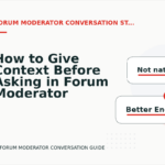 How to Give Context Before Asking in Forum Moderator Conversation English