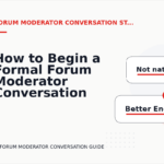 How to Begin a Formal Forum Moderator Conversation