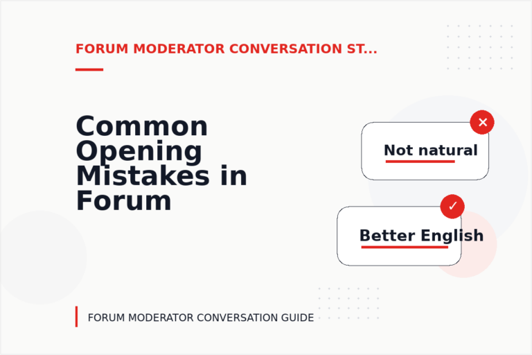 Common Opening Mistakes in Forum Moderator Conversations