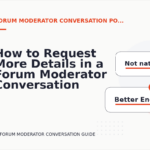 How to Request More Details in a Forum Moderator Conversation