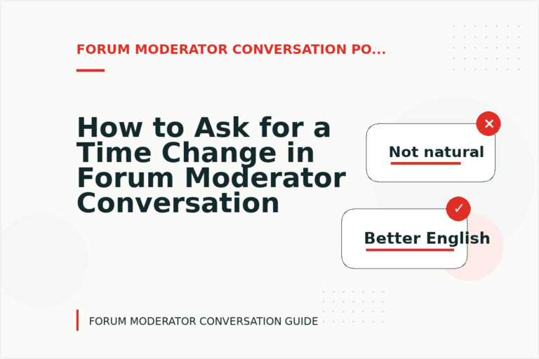 How to Ask for a Time Change in Forum Moderator Conversation English