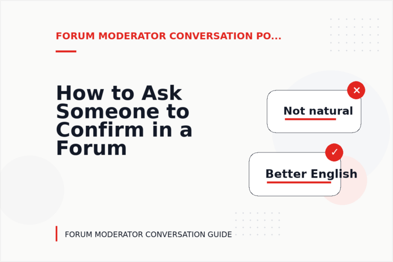 How to Ask Someone to Confirm in a Forum Moderator Conversation
