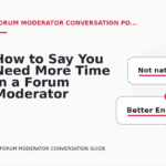 How to Say You Need More Time in a Forum Moderator Conversation