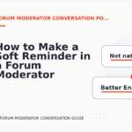 How to Make a Soft Reminder in a Forum Moderator Conversation