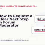 How to Request a Clear Next Step in Forum Moderator Conversation English