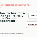 How to Ask for a Change Politely in a Forum Moderator Conversation