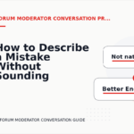 How to Describe a Mistake Without Sounding Rude in Forum Moderator Conversation English