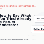 How to Say What You Tried Already in Forum Moderator Conversation English