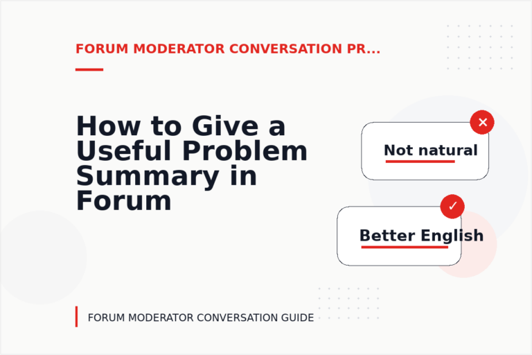 How to Give a Useful Problem Summary in Forum Moderator Conversation English