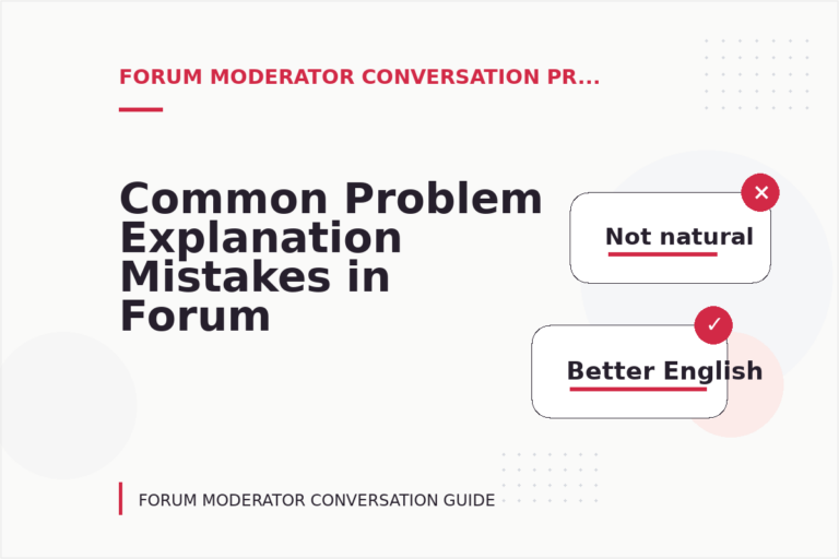 Common Problem Explanation Mistakes in Forum Moderator Conversation English