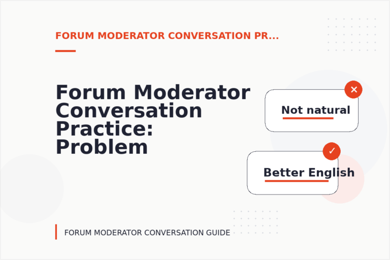 Forum Moderator Conversation Practice: Problem and Solution Replies Forum Moderator Conversation Practice: Problem and Solution Replies