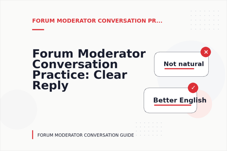 Forum Moderator Conversation Practice: Clear Reply Patterns
