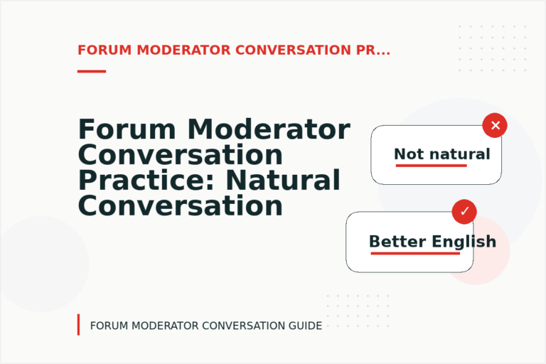 Forum Moderator Conversation Practice: Natural Conversation Lines