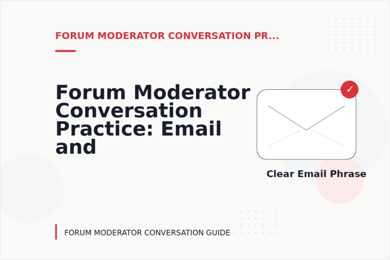 Forum Moderator Conversation Practice: Email and Message Examples Forum Moderator Conversation Practice: Email and Message Examples