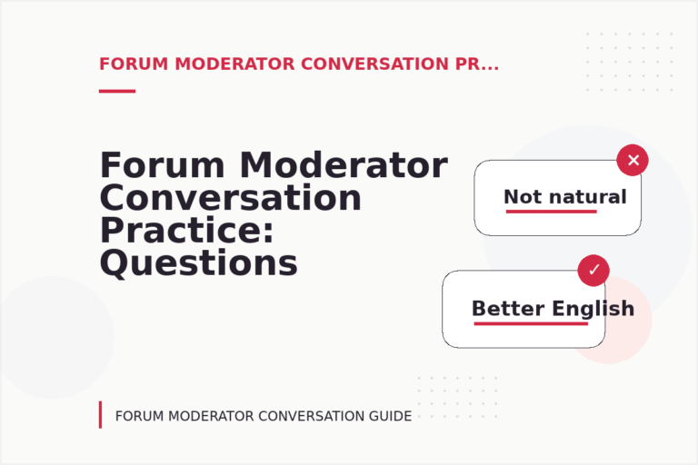 Forum Moderator Conversation Practice: Questions and Answers