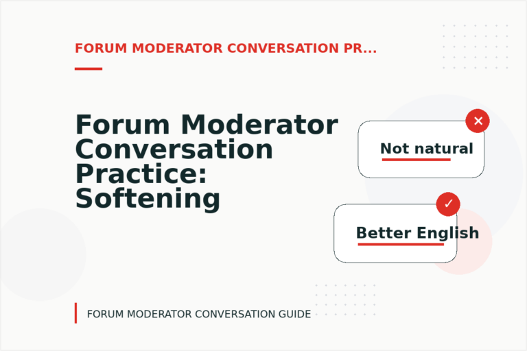 Forum Moderator Conversation Practice: Softening Direct Sentences